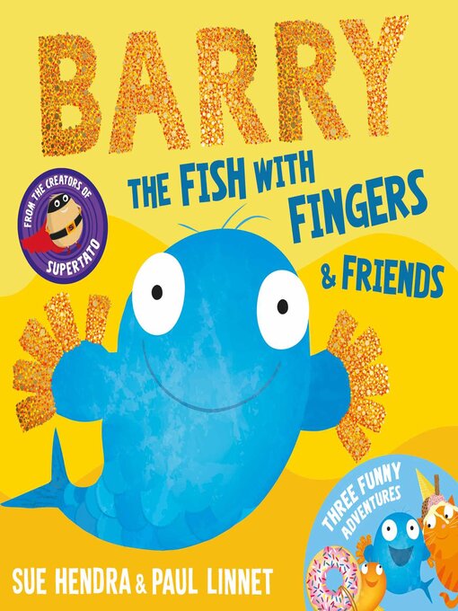 Title details for Barry the Fish with Fingers & Friends by Sue Hendra - Available